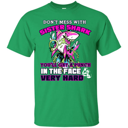 Don't Mess With Sister Shark You'll Get A Punch In The Face Very Hard Family Shark Shirt Irish Green