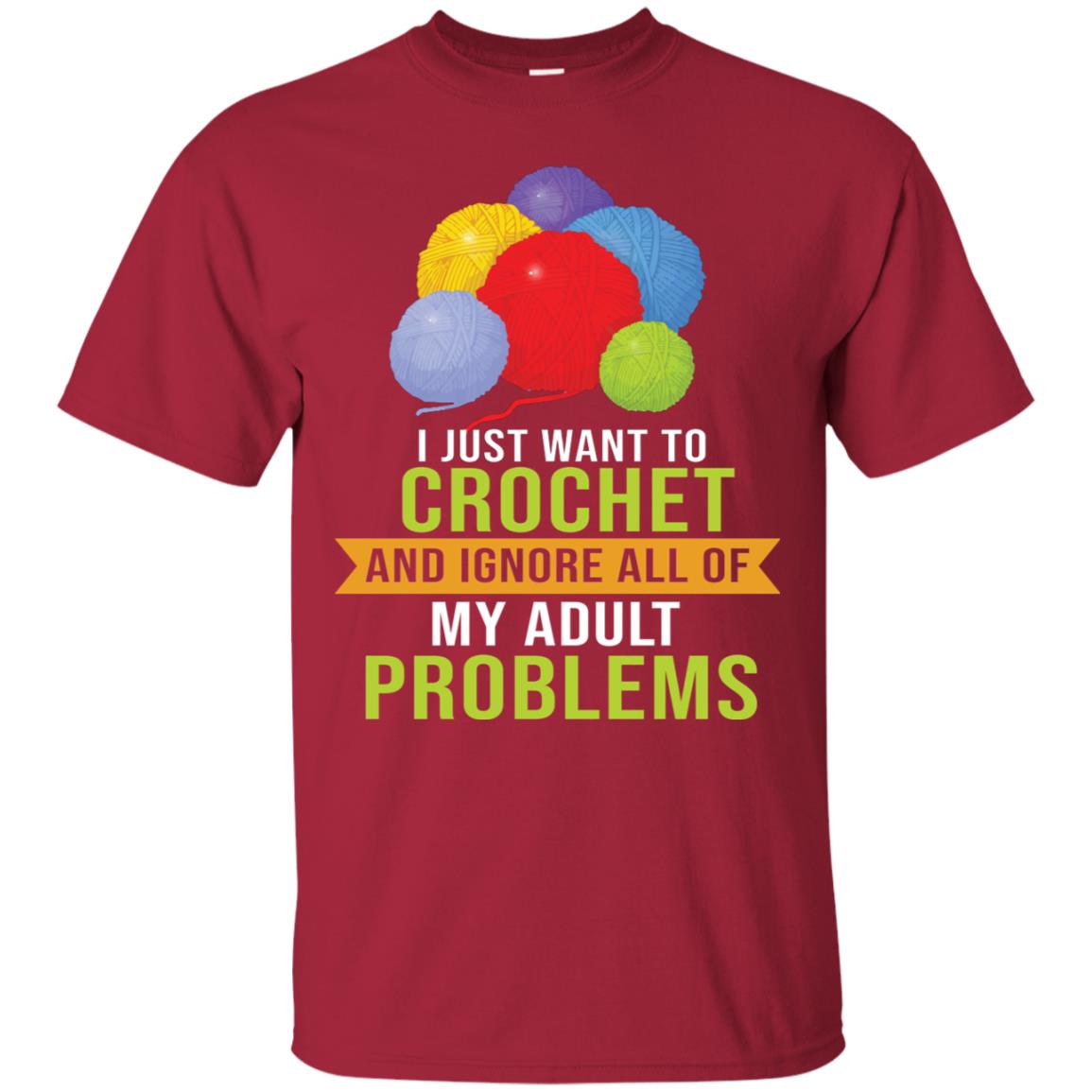 I Just Want To Crochet And Ignore All Of My Adult Problems Shirt Cardinal