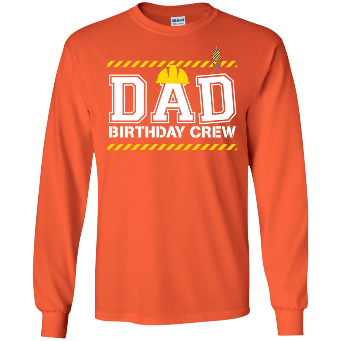 Dad Birthday Crew Construction Worker Shirt Daddy Orange
