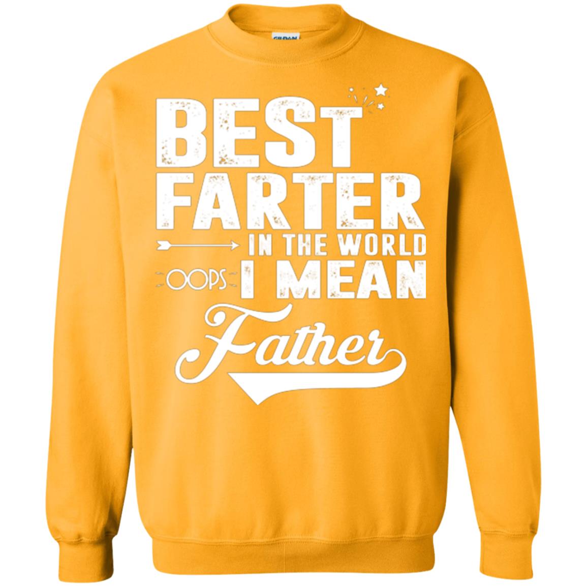 Best Farter In The World Oops I Mean Father Daddy Shirt Gold