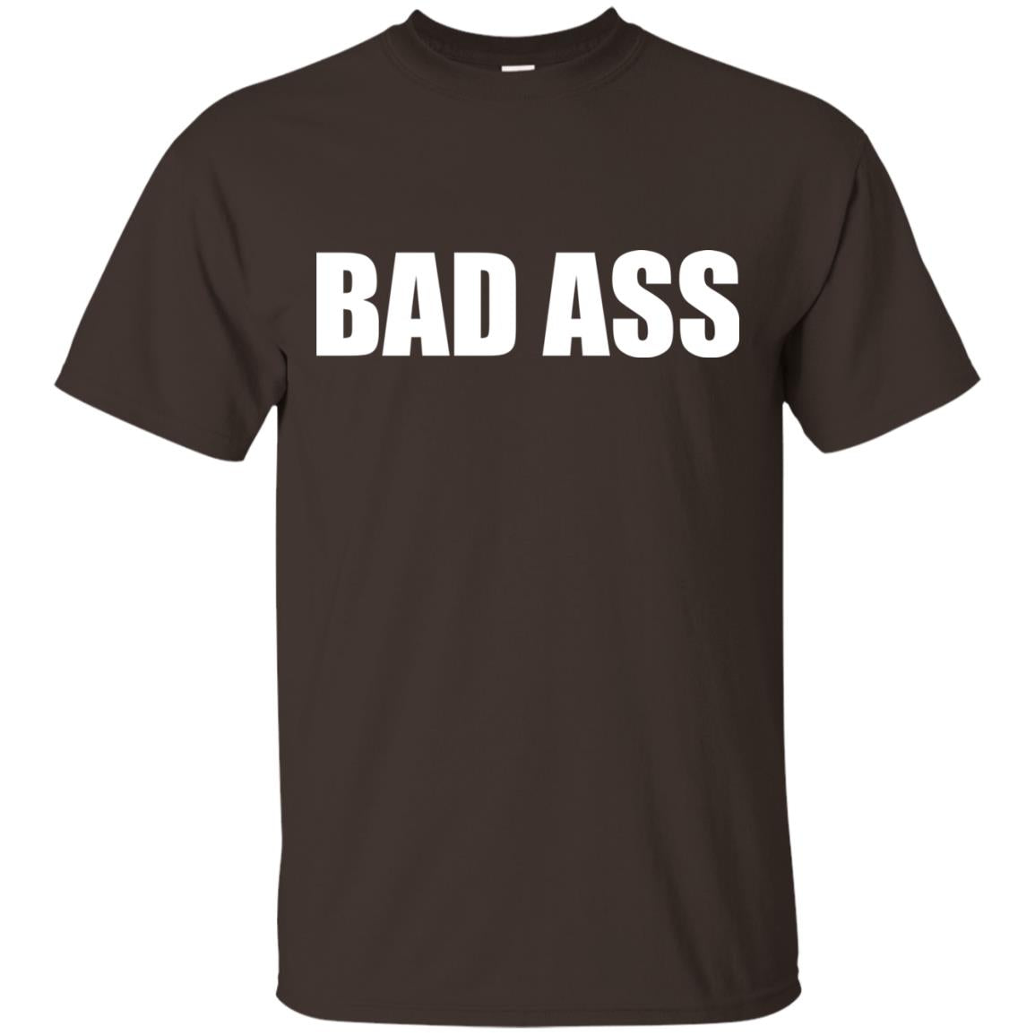 Badass Shirt For Women Or Men Dark Chocolate