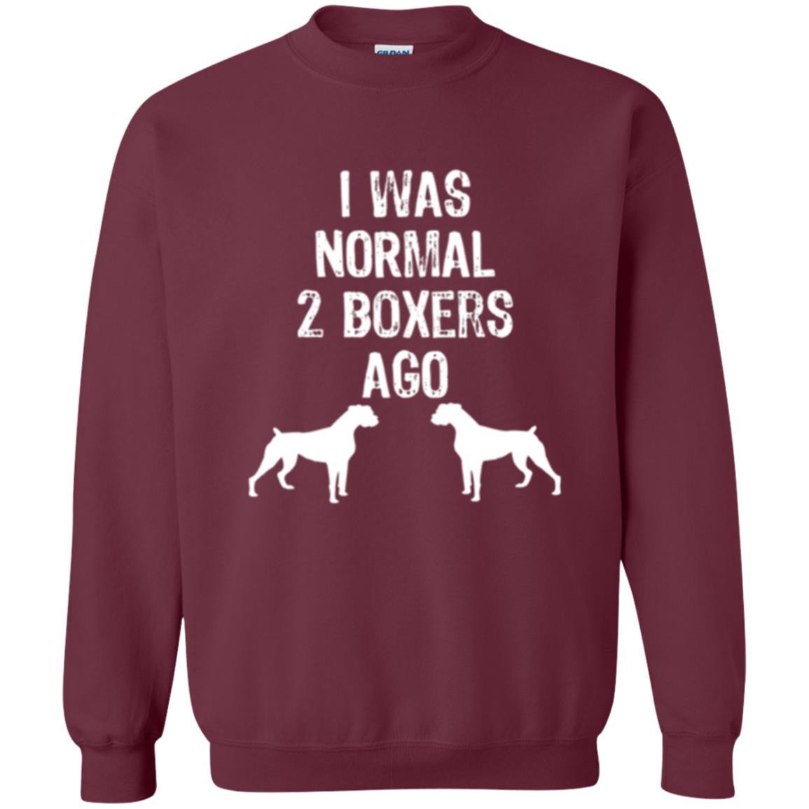 Dog Lover T-shirt I Was Normal 2 Boxers Ago Maroon