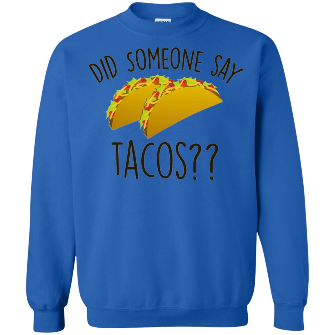 Did Someone Say Tacos Taco Lover T-shirt Royal