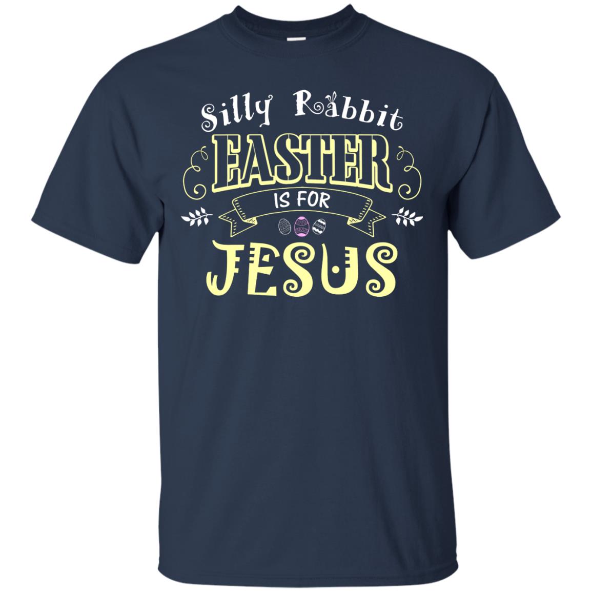 Silly Rabbit Easter Is For Jesus Easter T-shirt Navy