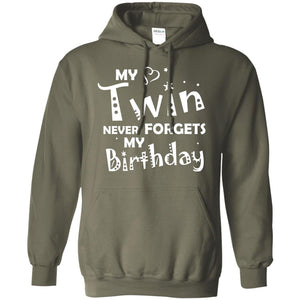 Family T-shirt My Twin Never Forgets My Birthday