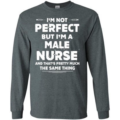Male Nurse T-shirt I_m Not Perfect Dark Heather