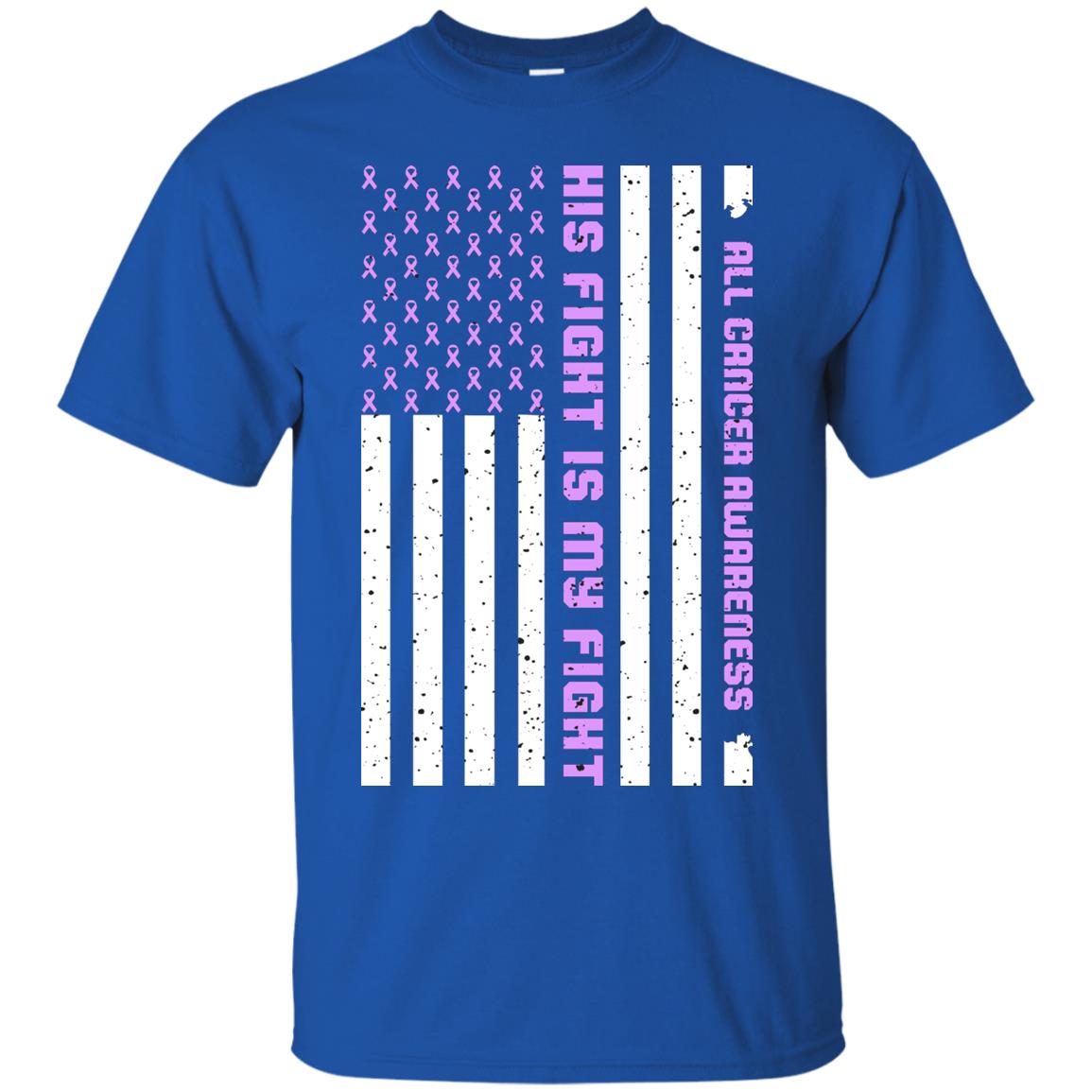 All Cancer Awareness His Fight Is My Fight Lavender Ribbon Stars Flag Of Usa Shirt Royal