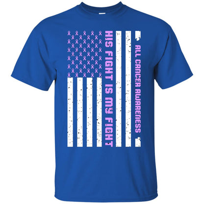 All Cancer Awareness His Fight Is My Fight Lavender Ribbon Stars Flag Of Usa Shirt Royal