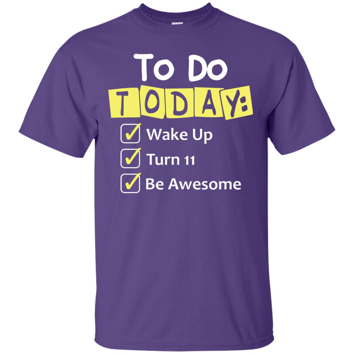 To Do Today Wake Up Turn 11 And Be Awesome Funny 11th Birthday Shirt Purple
