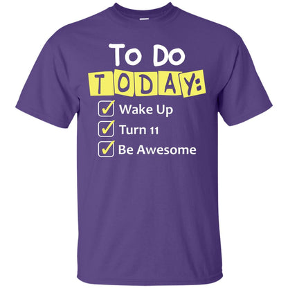 To Do Today Wake Up Turn 11 And Be Awesome Funny 11th Birthday Shirt Purple