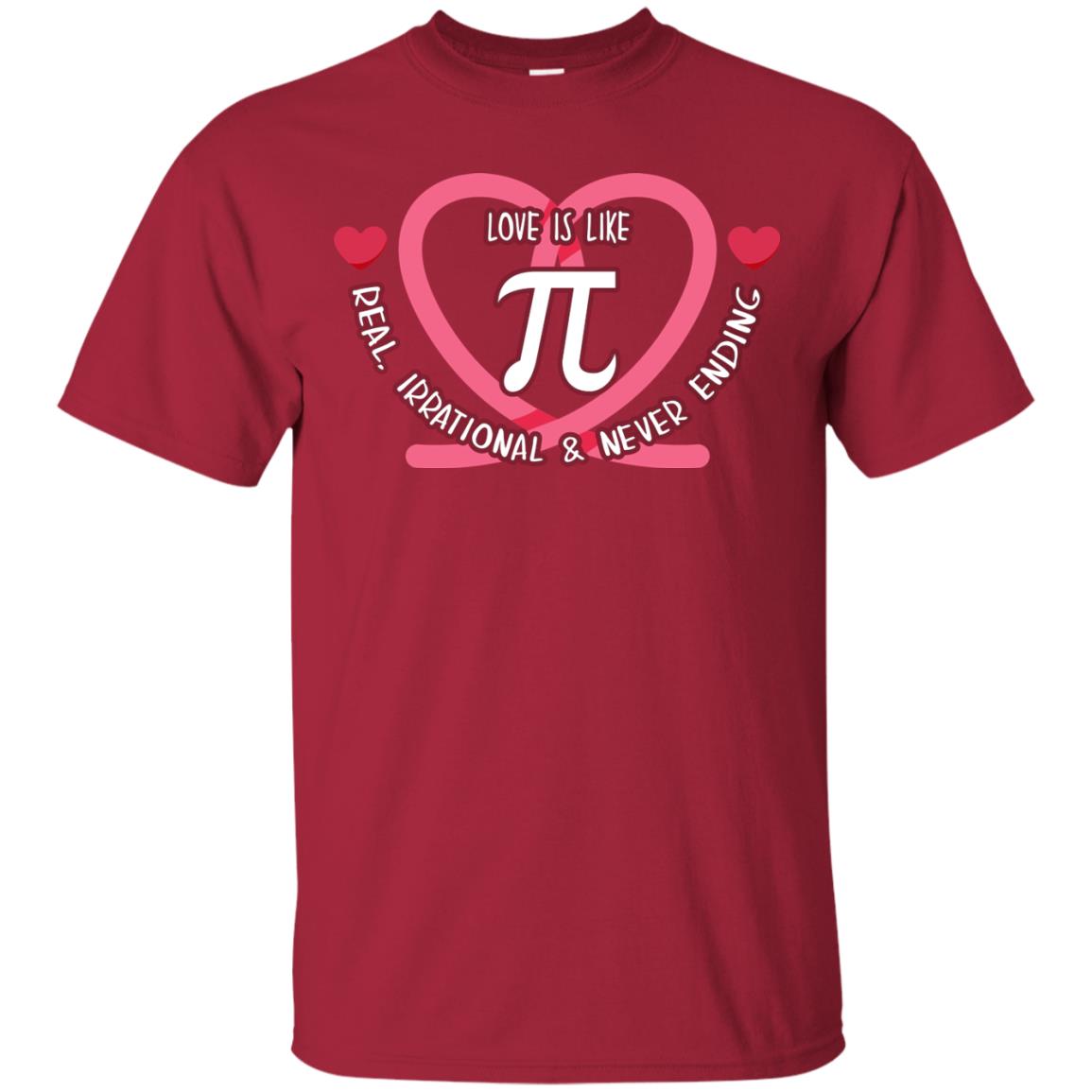 Pi Day T-shirt Love Is Like Pi Real Irrational And Never Ending Cardinal