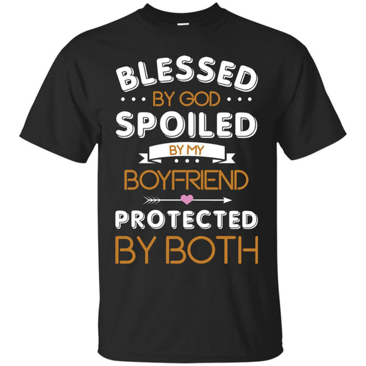 Blessed By God Spoiled By My Boyfriend Protected By Both Shirt Black