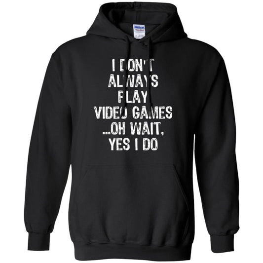 Gamer T-shirt I Don_t Always Play Video Games Black