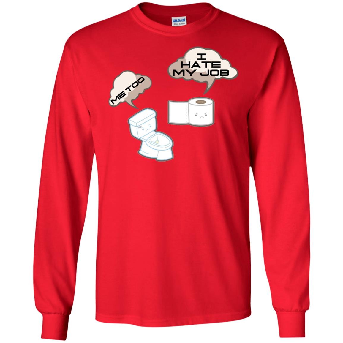 Funny Toilet And Toilet Paper I Hate My Job T-shirt Red