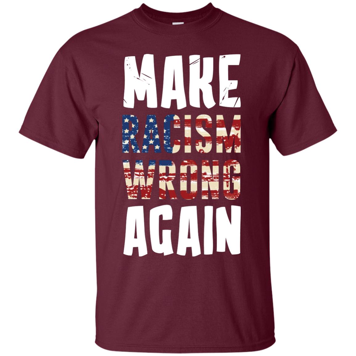 Make Racism Wrong Again Social Justice T-shirt Maroon