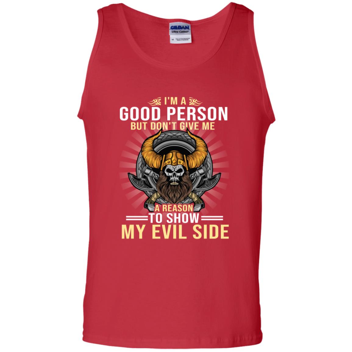 I'm A Good Person But Don't Give Me A Reason To Show My Evil Side Red