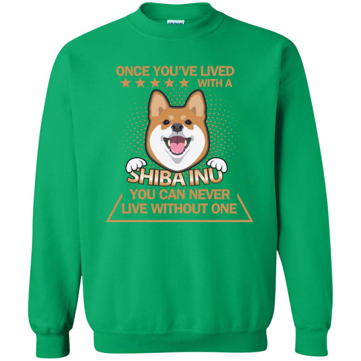 Once You've Lived With A Shiba Inu You Can Never Live Without One Shirt Irish Green