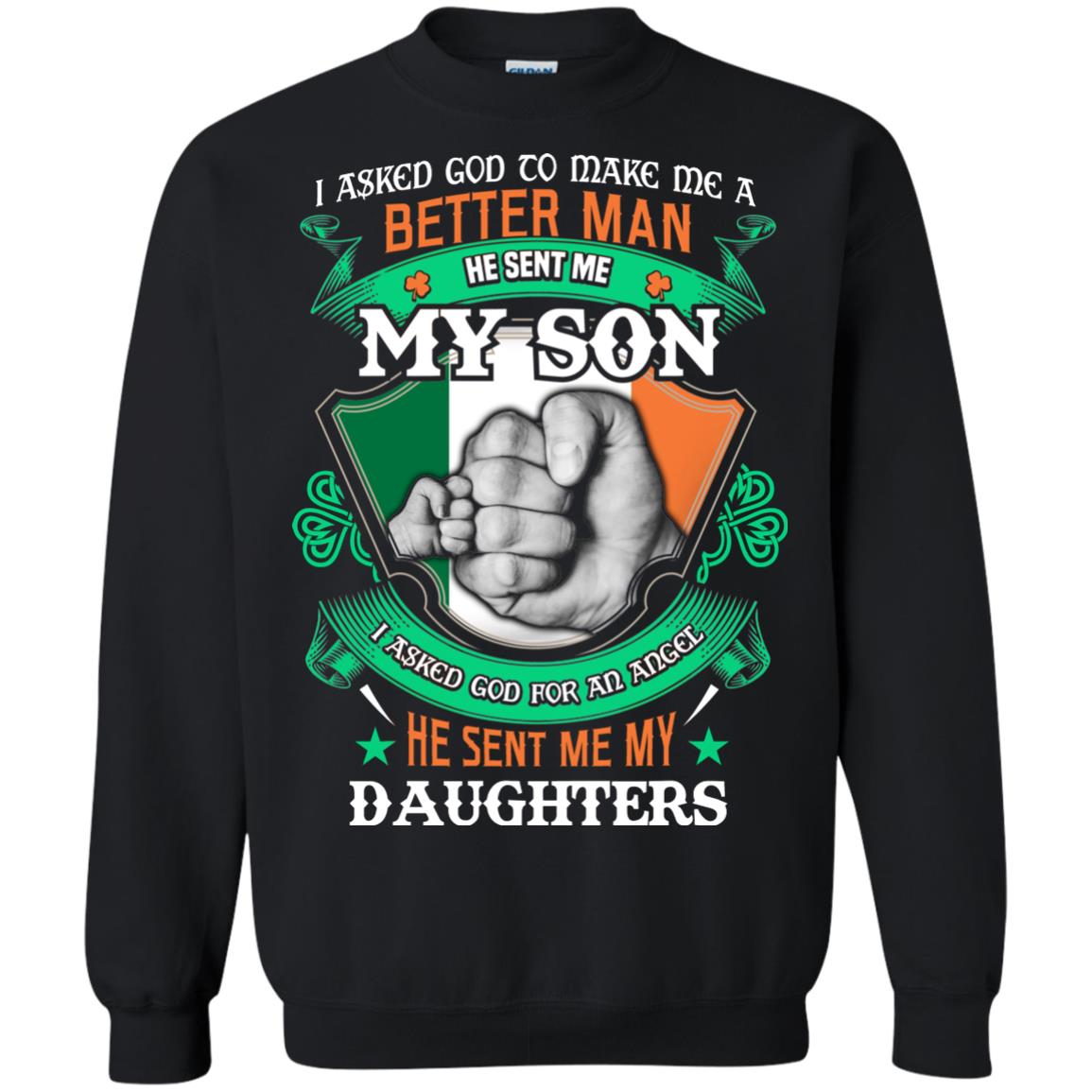 He Sent Me My Son He Sent Me My Daughters Saint Patrick's Day Shirt For Dad Black