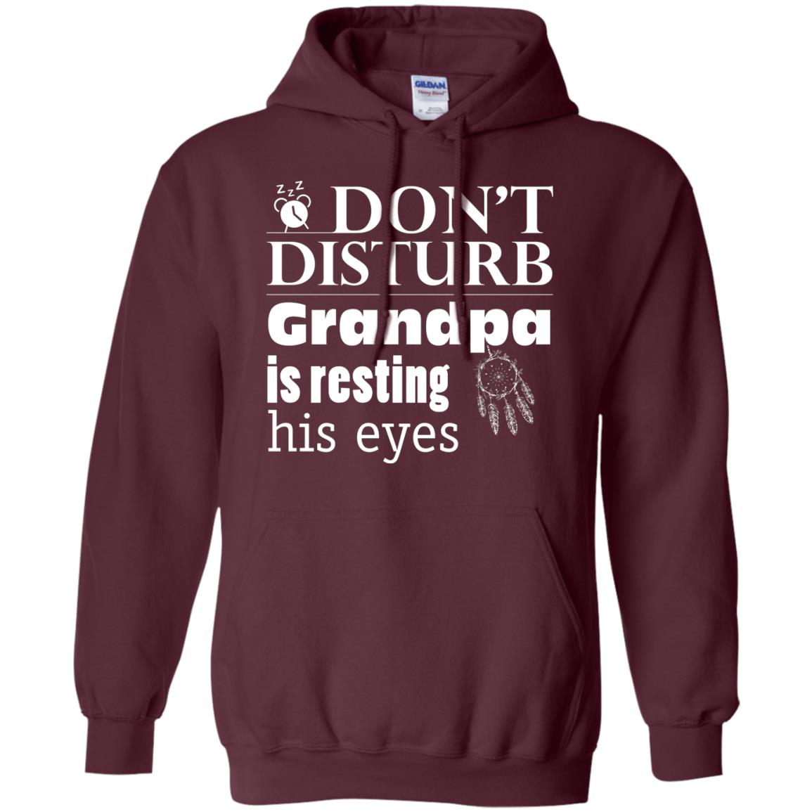 Don't Disturb Grandpa Is Resting His Eyes Funny Granddad Shirt Maroon