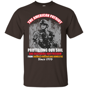 Military T-Shirt The American Patriot Protecting Our Soil And Defending Our Freedom From Enemies Foreign And Domestic Since 1783
