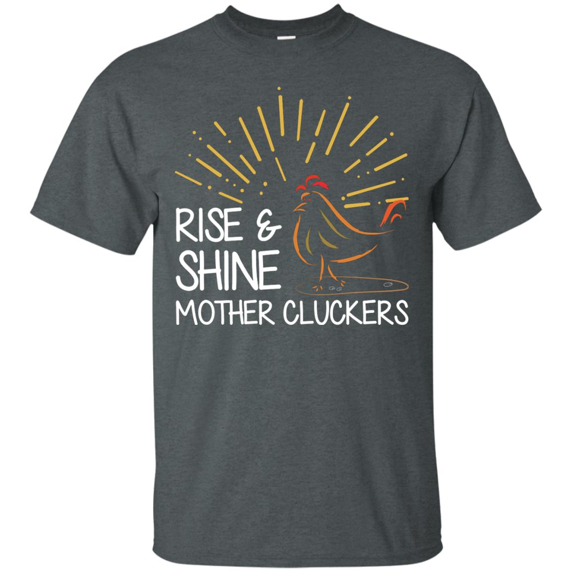 Rise And Shine Mother Cluckers Shirt Dark Heather