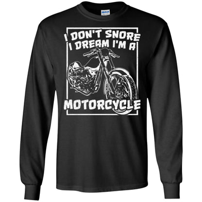 Motorcycle T-shirt I Don_t Snore I Dream I_m A Motorcycle Black