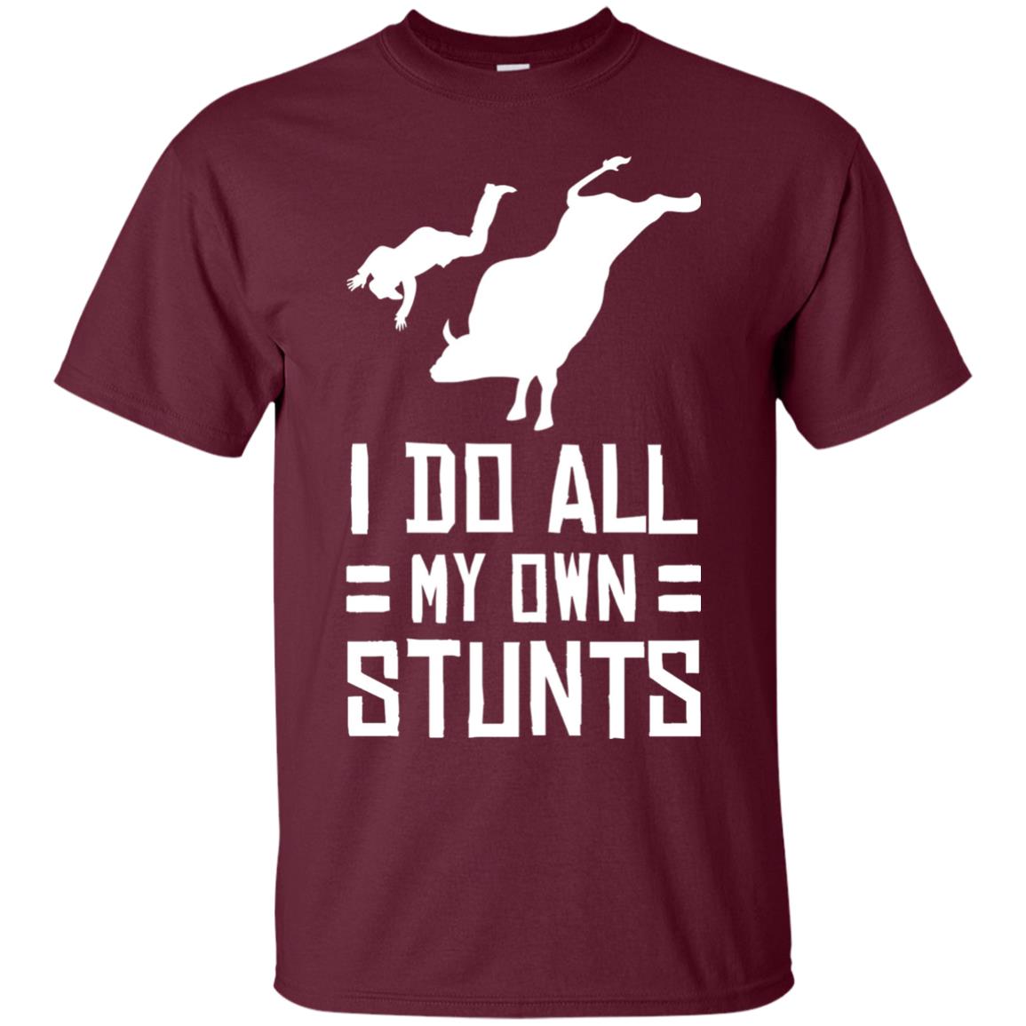 Bull Rider Shirt I Do All My Own Stunts Maroon