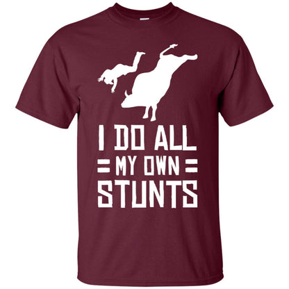 Bull Rider Shirt I Do All My Own Stunts Maroon