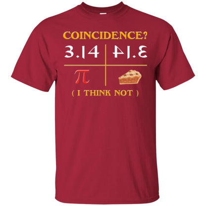 Coincidence I Think Not Pi Day T-shirt Cardinal