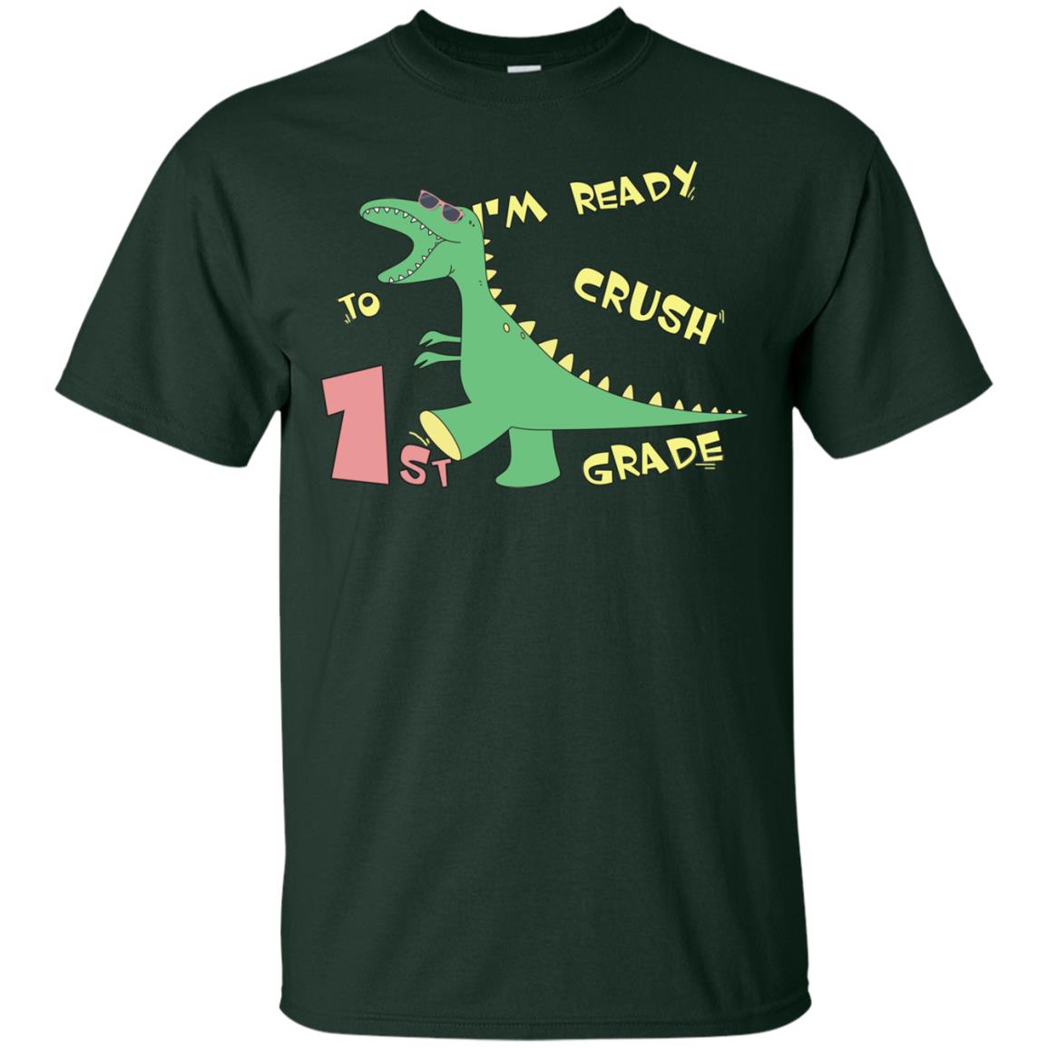 Im Ready To Crush 1st Grade Back To School First Grade 2019 Shirt Forest
