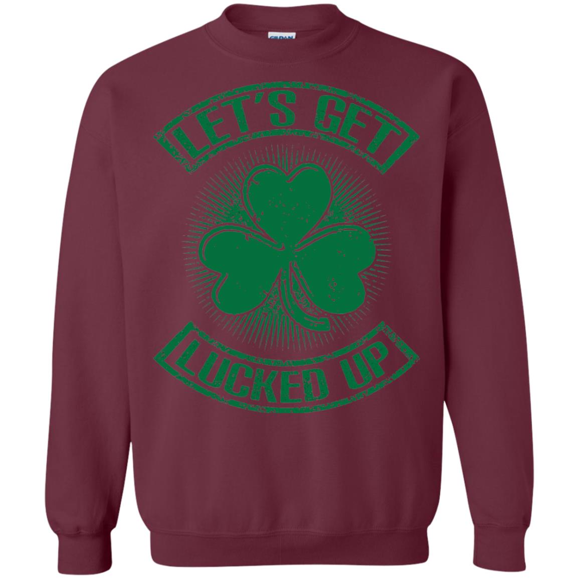 Let_s Get Lucked Up St. Patrick_s Day T-shirt Maroon