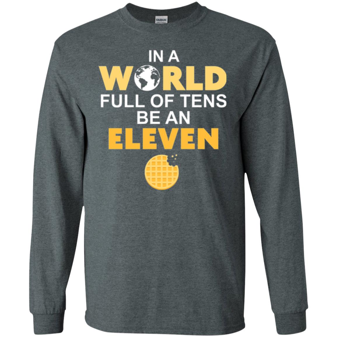 Waffle T-shirt In A World Full Of Tens Be An Eleven Dark Heather