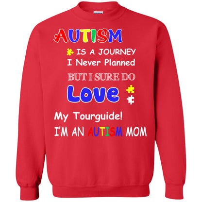 Autism Is A Journey I Never Planned But I Sure Do Love My Tourguide Im An Autism Mom Shirt Red