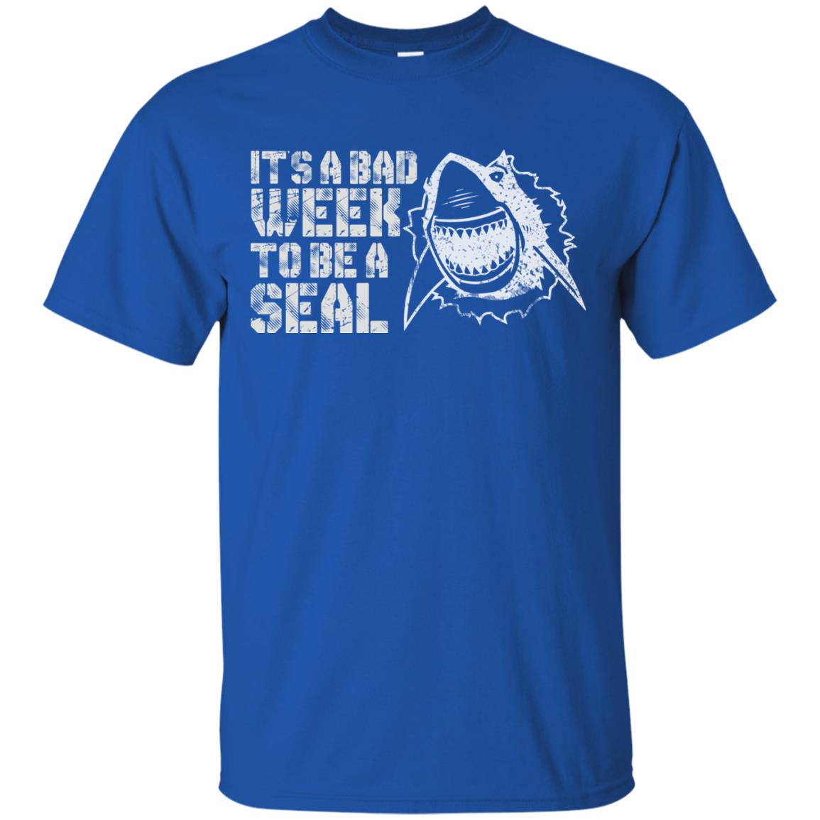 It_s A Bad Week To Be A Seal Shirt Royal