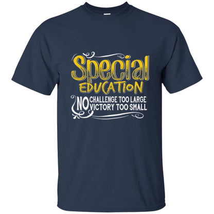 Teacher Mom T-shirt Special Education No Challenge Too Large Navy