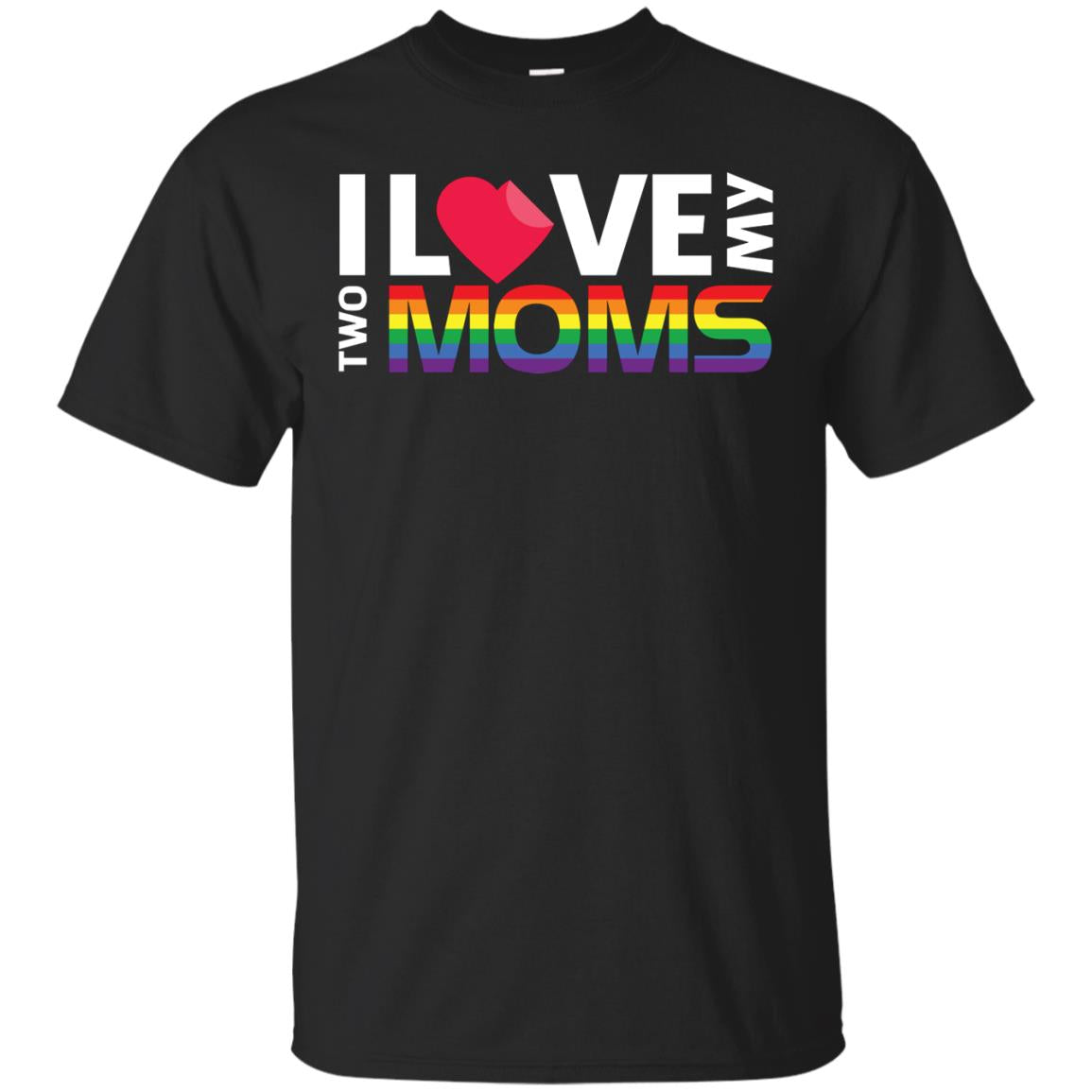 I Love My Two Moms Lgbt Shirt Black