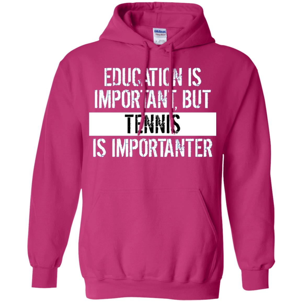 Tennis T-shirt Education Is Important Tennis Is Importanter Heliconia