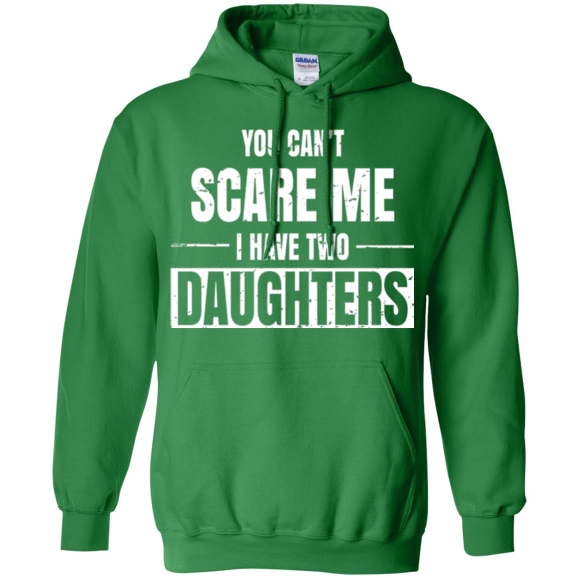 Family T-shirt You Can_t Scare Me I Have 2 Daughters Irish Green