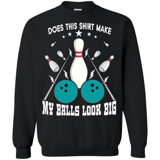 Funny Bowling Does This Shirt Make My Balls Look Big Black