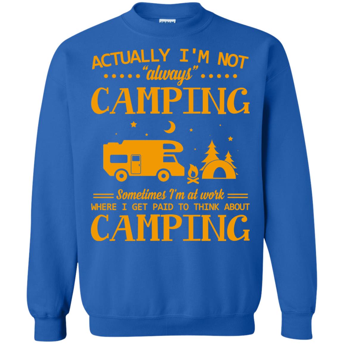 Actually I_m Not Always Camping Camper T-shirt Royal