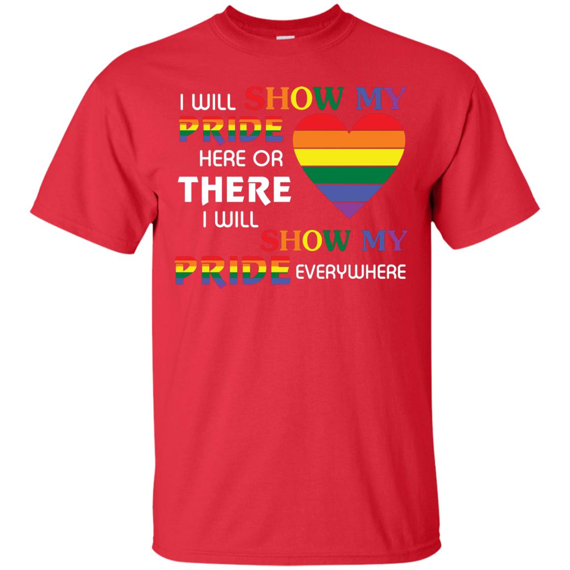 I Will Show My Pride Everywhere Lgbt Shirt Red