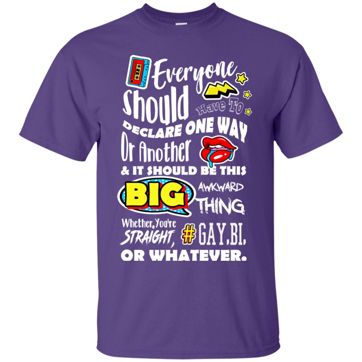 Everyone Should Have To Declare One Way Or Another & It Should Be This Big Awkward Thing Whether You're Straight Gay Bi Or Whatever Purple