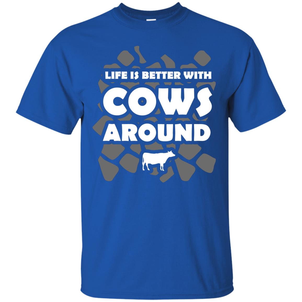 Life Is Better With Cows Around Cows Lover Shirt Royal