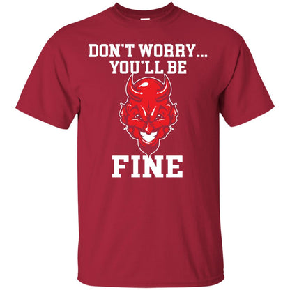 Don_t Worry You_ll Be Fine Shirt Cardinal