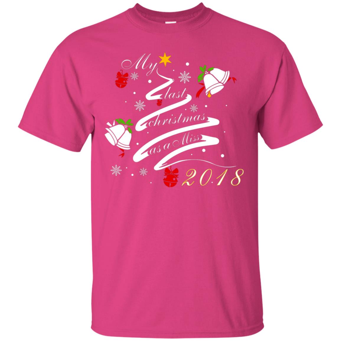 My Last Christmas As A Miss 2018 X-mas Shirt For Married Womens Heliconia