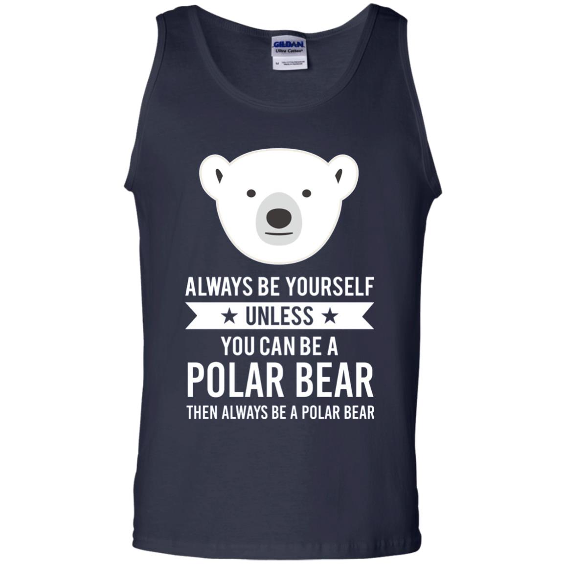 Always Be Yourself Unless You Can Be A Polar Bear T-shirt Navy