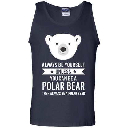 Always Be Yourself Unless You Can Be A Polar Bear T-shirt Navy