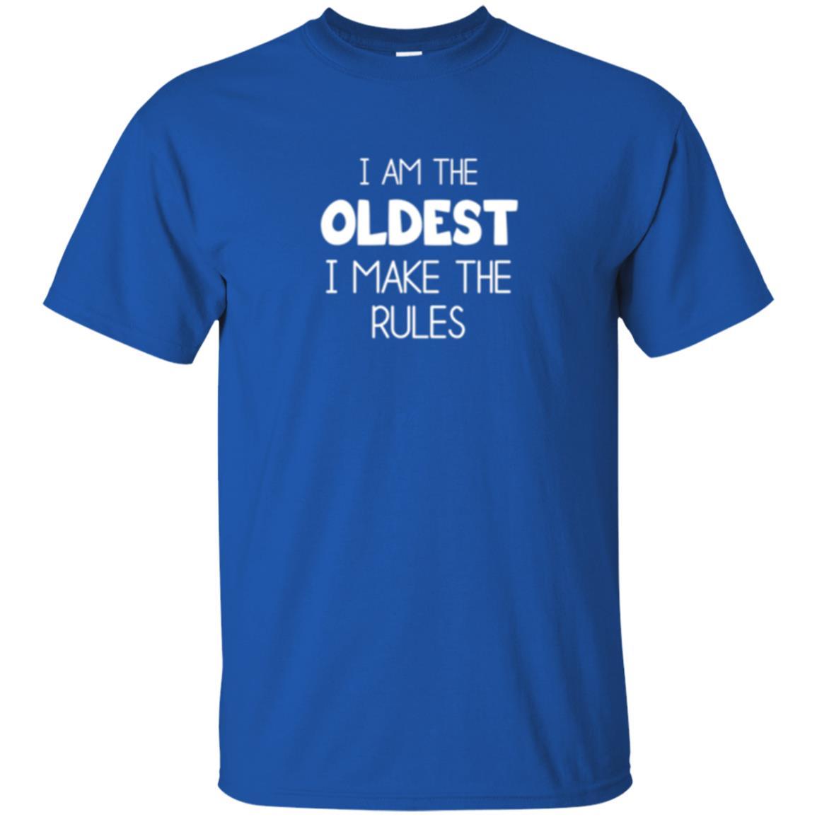 Family T-shirt I'm The Oldest I Make The Rules Royal