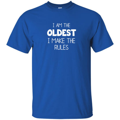 Family T-shirt I'm The Oldest I Make The Rules Royal