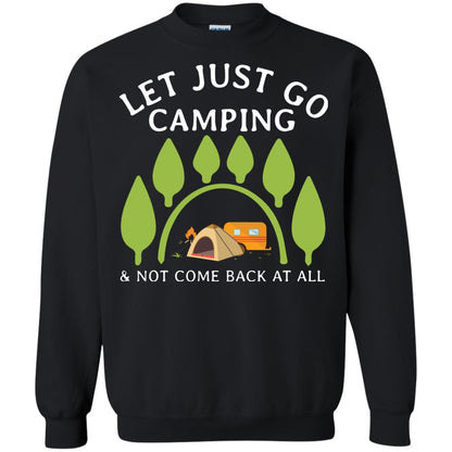 Let Just Go Camping And Not Come Back At All Camper Shirt Black